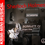 "Sherlock Holmes in Leipzig" Doppel-CD, 2018